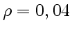 $ \rho = 0,04$