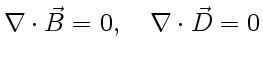 $ \nabla\cdot\vec B=0,\quad \nabla\cdot\vec D=0$