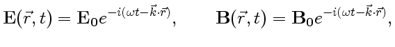 $\displaystyle \mathbf {E} (\vec r, t)=\mathbf {E_0}e^{-i(\omega t-\vec k\cdot\v...
...,\qquad\mathbf {B} (\vec r, t)=\mathbf {B_0}e^{-i(\omega t-\vec k\cdot\vec r)},$