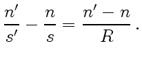 $\displaystyle {n'\over s'}-{n\over s}={n'-n\over R} .$