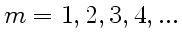 $ m=1,2,3,4,...$