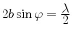 $ 2b\sin\varphi={\displaystyle\lambda\over\displaystyle2}$