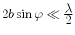 $ 2b\sin\varphi
\ll{\displaystyle\lambda\over\displaystyle2}$