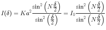 $\displaystyle I(\delta)=Ka^2\frac{\sin^2\left(N{\displaystyle\delta\over\displa...
...aystyle2}\right)}{\sin^2\left(N{\displaystyle\delta\over\displaystyle2}\right)}$