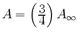 $ A=\left({\displaystyle3\over\displaystyle4}\right)A_{\infty}$