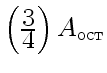 $ \left({\displaystyle3\over\displaystyle4}\right)A_{\text{}}$