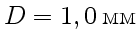 $ D = 1,0 { \text{}}$