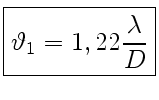 $\displaystyle \boxed{\vartheta_1=1,22\frac{\lambda}{D}}$