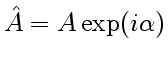 $\displaystyle \hat A=A\exp(i\alpha)$